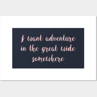 I Want Adventure in the Great Wide Somewhere Millennial Pink Posters and Art